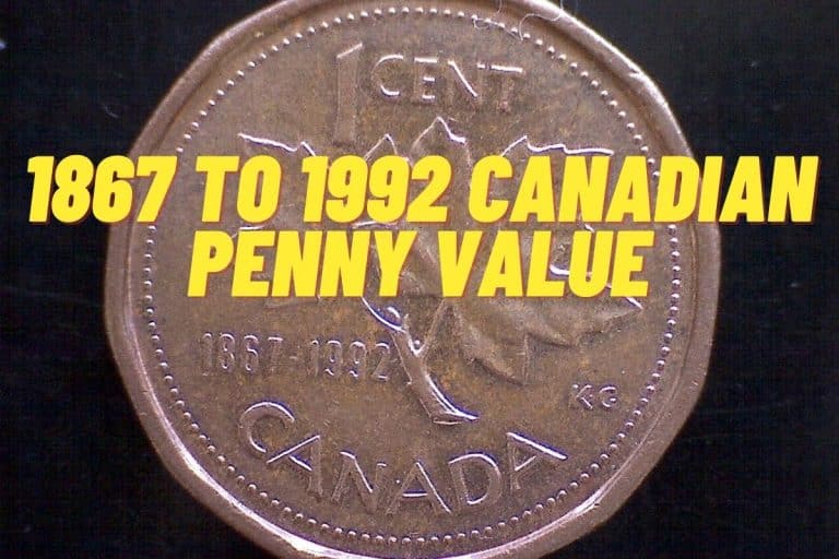1867 to 1992 Canadian Penny Value (Prices of Different Conditions)