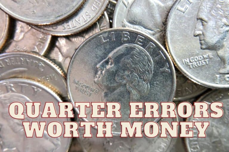 Quarter Errors Worth Money: The Most Valuable and How To Identify Them