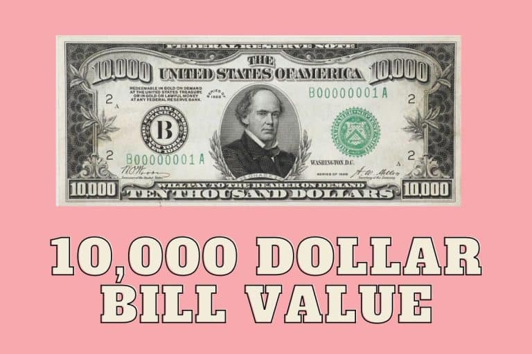 10,000 Dollar Bill Value – Value In Different Conditions
