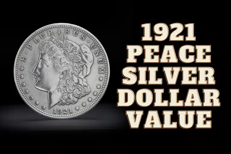 1921 Peace Silver Dollar Value (Prices of Different Conditions)