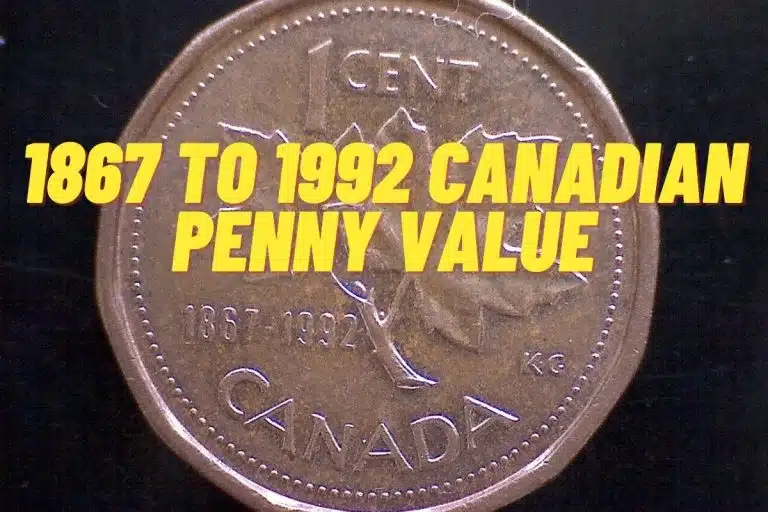 1867 to 1992 Canadian Penny Value (Prices of Different Conditions)