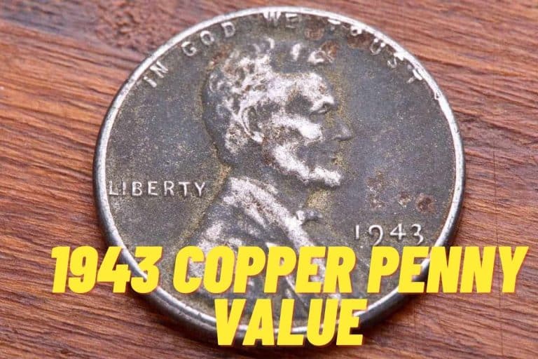 1943 Copper Penny Value (Depends On How Rare It Is!)