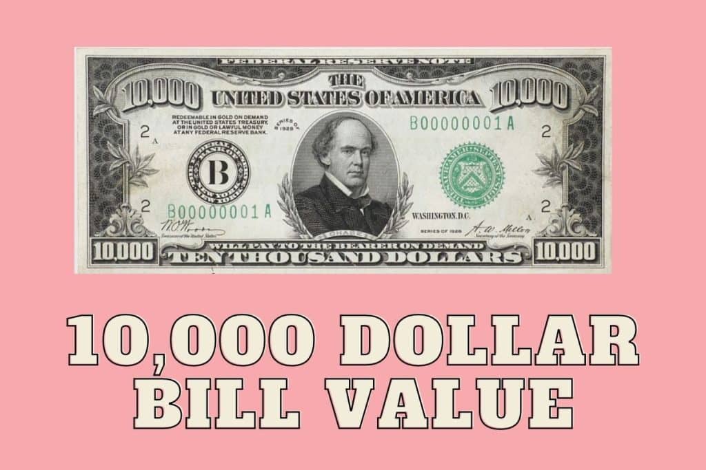 10,000 Dollar Bill Value